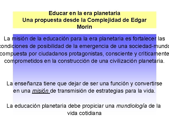 Educar en la era planetaria Una propuesta desde la Complejidad de Edgar Morin La