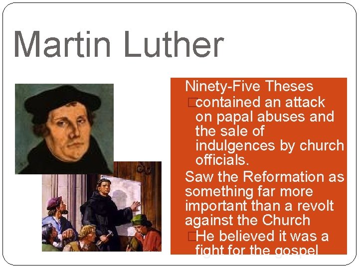 Martin Luther �Ninety-Five Theses �contained an attack on papal abuses and the sale of