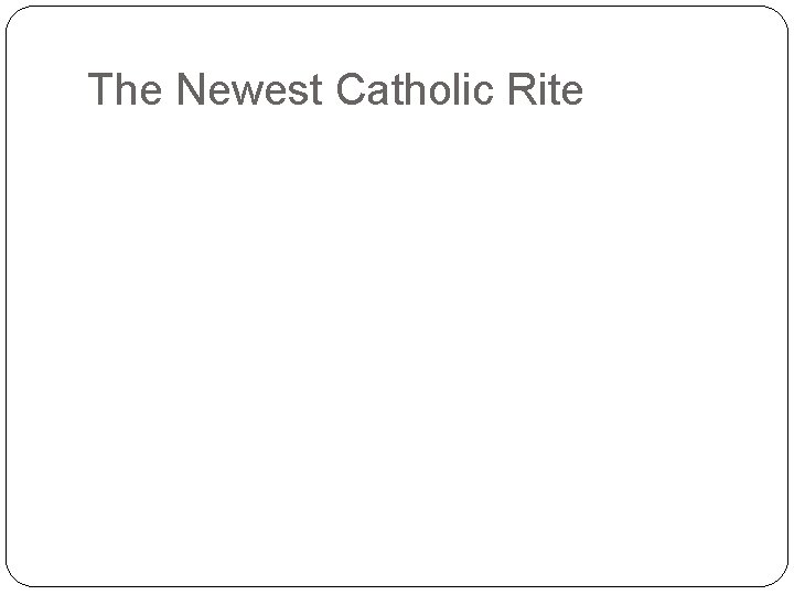 The Newest Catholic Rite 
