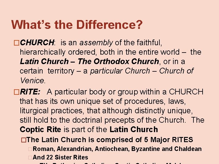What’s the Difference? �CHURCH: is an assembly of the faithful, hierarchically ordered, both in