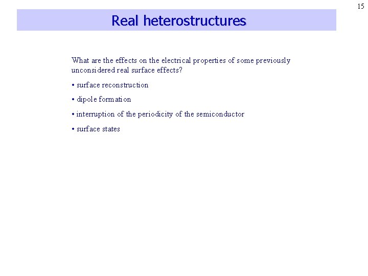 15 Real heterostructures What are the effects on the electrical properties of some previously