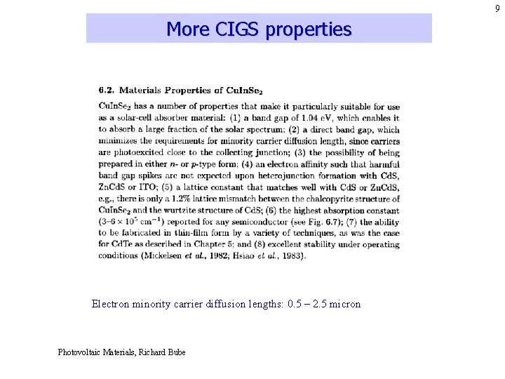 9 More CIGS properties Electron minority carrier diffusion lengths: 0. 5 – 2. 5