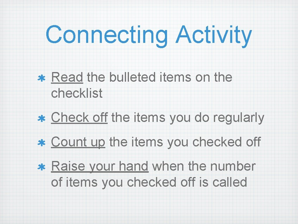 Connecting Activity Read the bulleted items on the checklist Check off the items you Connecting Activity Read the bulleted items on the checklist Check off the items you