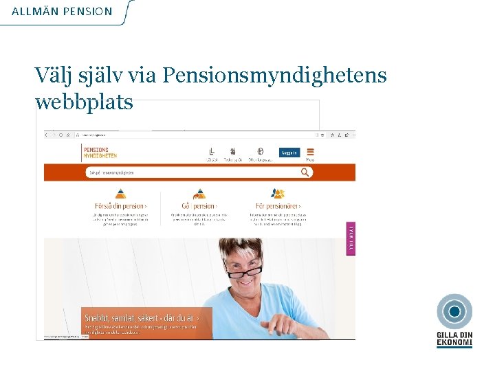 ALLMÄN PENSION Välj själv via Pensionsmyndighetens webbplats 