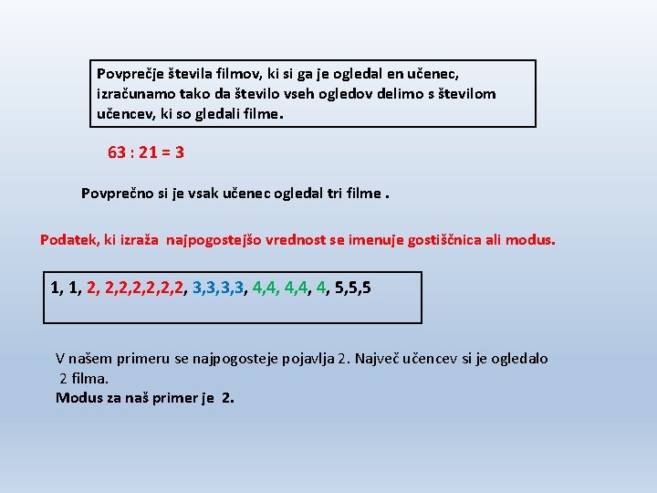 Povprečje števila filmov, ki si ga je ogledal en učenec, izračunamo tako da število