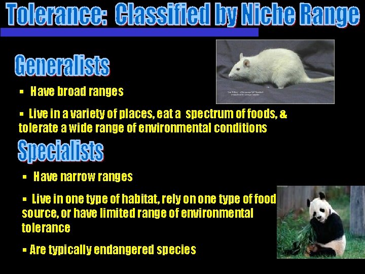 § Have broad ranges § Live in a variety of places, eat a spectrum