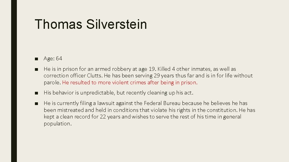 Thomas Silverstein ■ Age: 64 ■ He is in prison for an armed robbery