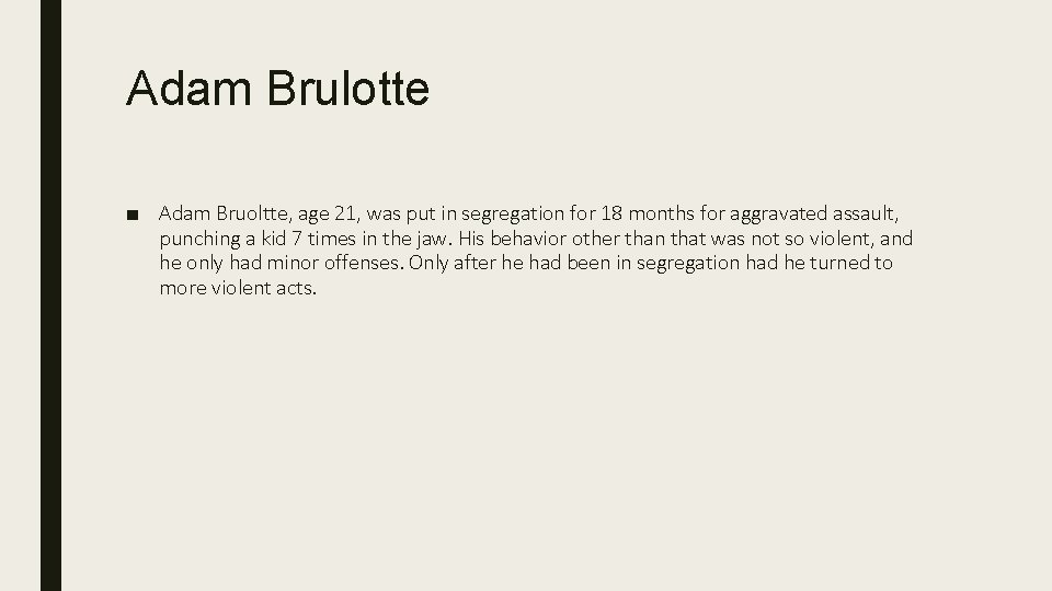 Adam Brulotte ■ Adam Bruoltte, age 21, was put in segregation for 18 months