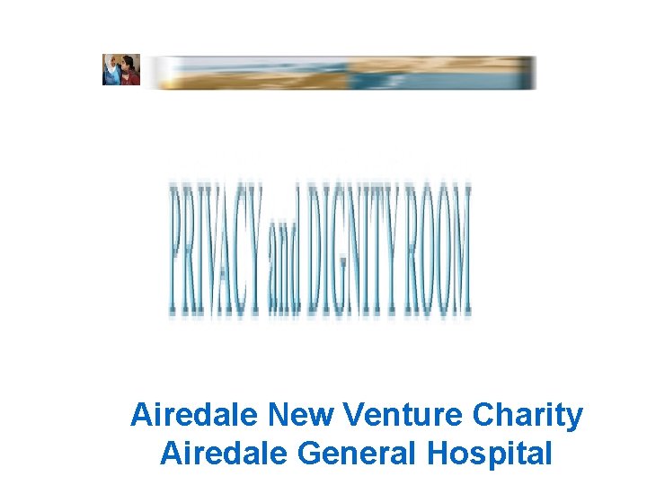 Airedale New Venture Charity Airedale General Hospital Airedale New Venture Charity Airedale General Hospital