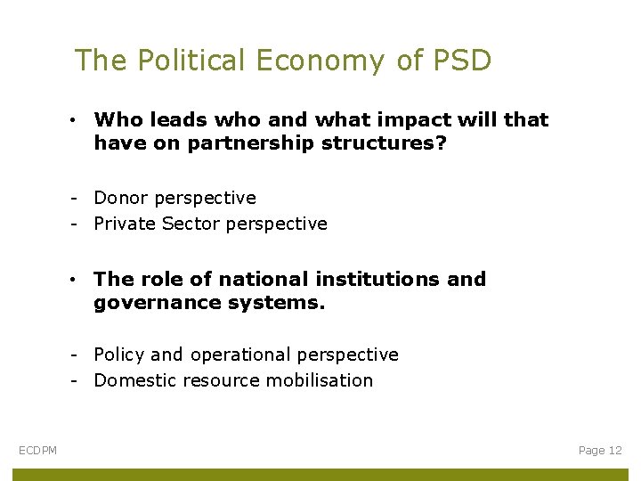 The Political Economy of PSD • Who leads who and what impact will that