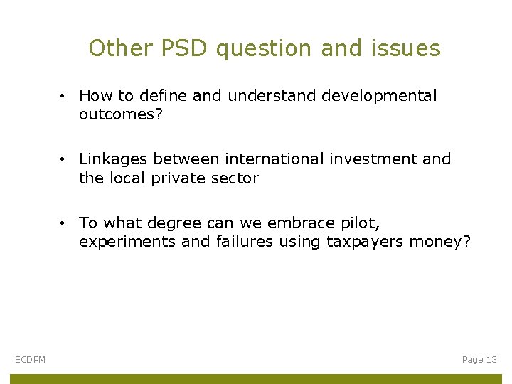 Other PSD question and issues • How to define and understand developmental outcomes? •