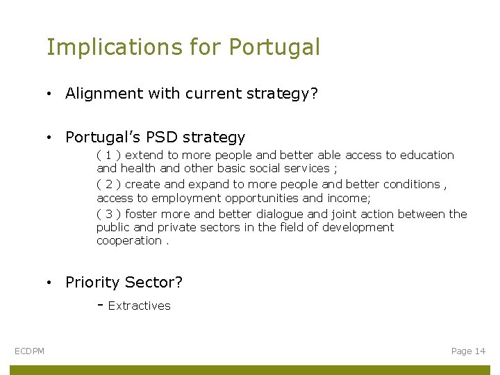 Implications for Portugal • Alignment with current strategy? • Portugal’s PSD strategy ( 1