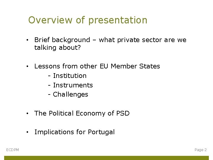 Overview of presentation • Brief background – what private sector are we talking about?