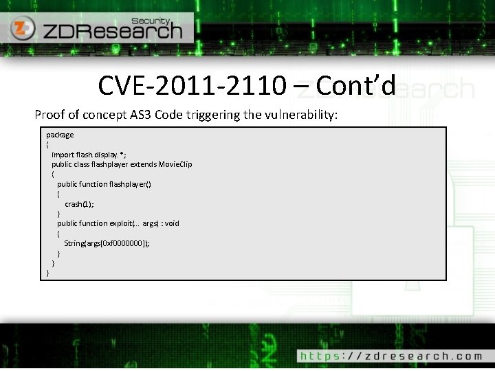 CVE-2011 -2110 – Cont’d Proof of concept AS 3 Code triggering the vulnerability: package