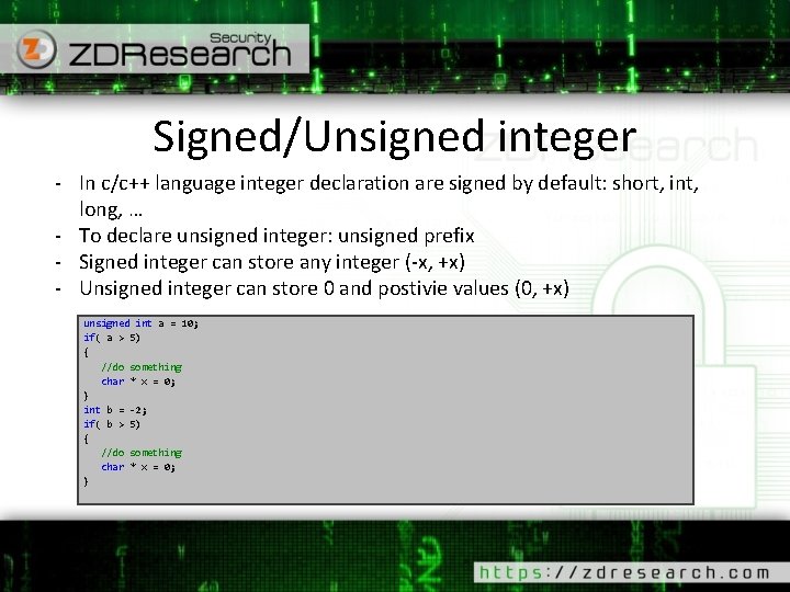 Signed/Unsigned integer - In c/c++ language integer declaration are signed by default: short, int,