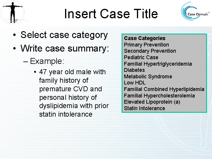 Insert Case Title • Select case category • Write case summary: – Example: •