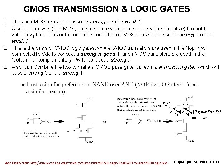 CMOS TRANSMISSION & LOGIC GATES q Thus an n. MOS transistor passes a strong
