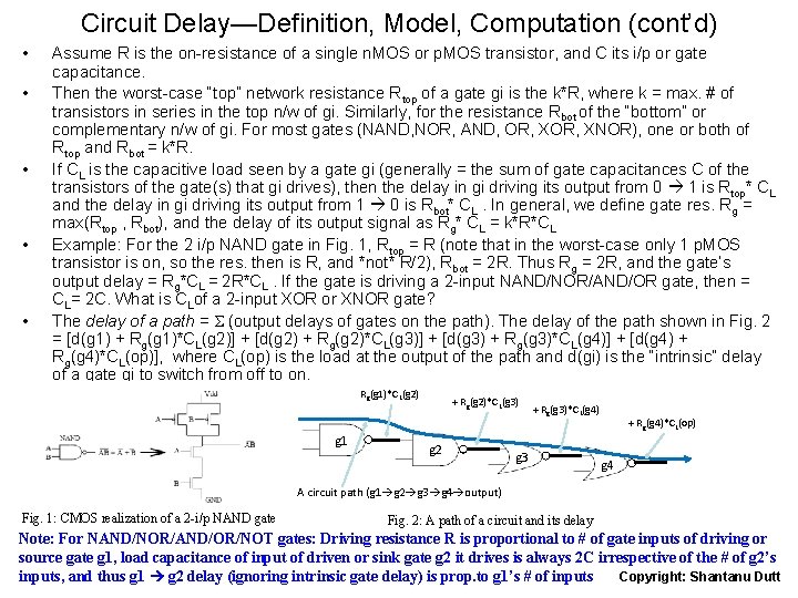 Circuit Delay—Definition, Model, Computation (cont’d) • • • Assume R is the on-resistance of