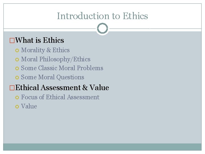 Introduction to Ethics �What is Ethics Morality & Ethics Moral Philosophy/Ethics Some Classic Moral