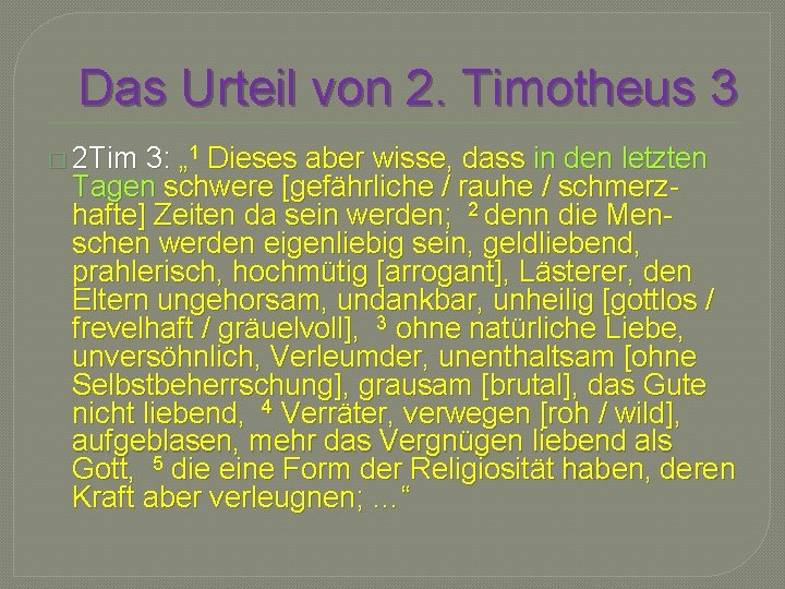 Das Urteil von 2. Timotheus 3 � 2 Tim 3: „ 1 Dieses aber