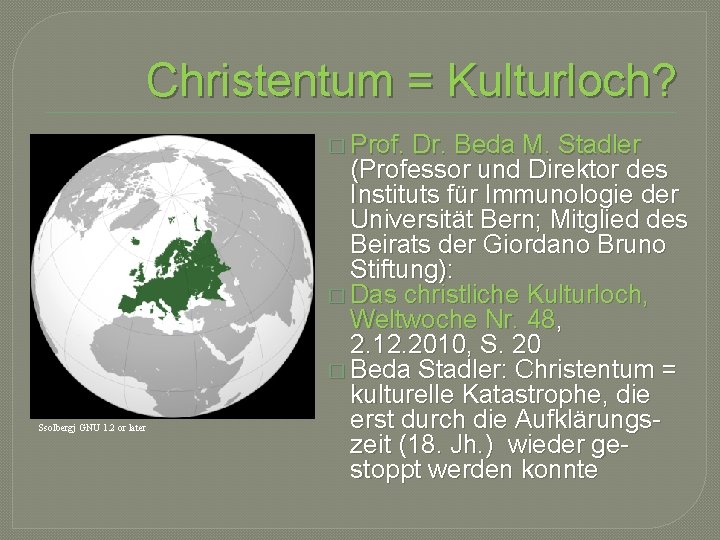 Christentum = Kulturloch? � Prof. Ssolbergj GNU 1. 2 or later Dr. Beda M.