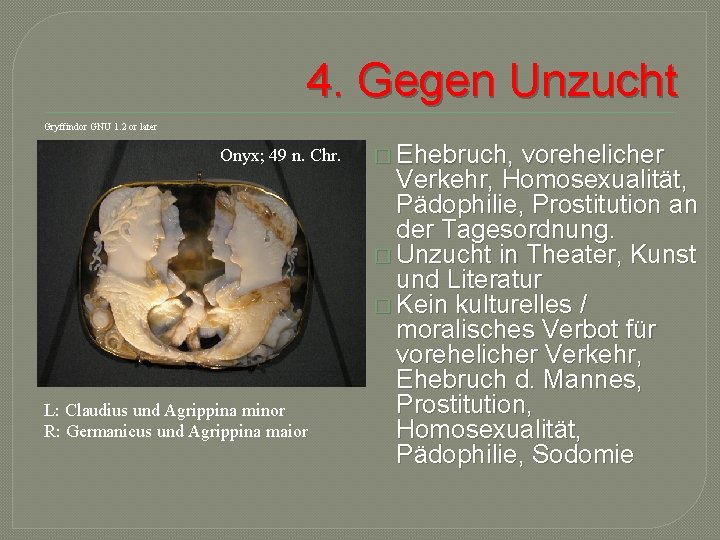 4. Gegen Unzucht Gryffindor GNU 1. 2 or later Onyx; 49 n. Chr. L: