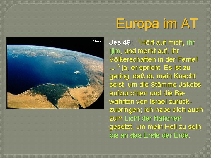 Europa im AT NASA Jes 49: 1 Hört auf mich, ihr Ijim, und merkt