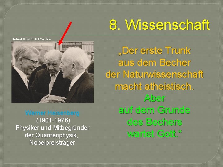 8. Wissenschaft Gerhard Hund GNU 1. 2 or later Werner Heisenberg (1901 -1976) Physiker