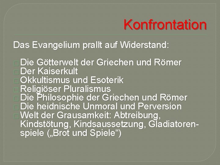 Konfrontation Das Evangelium prallt auf Widerstand: � Die Götterwelt der Griechen und Römer �