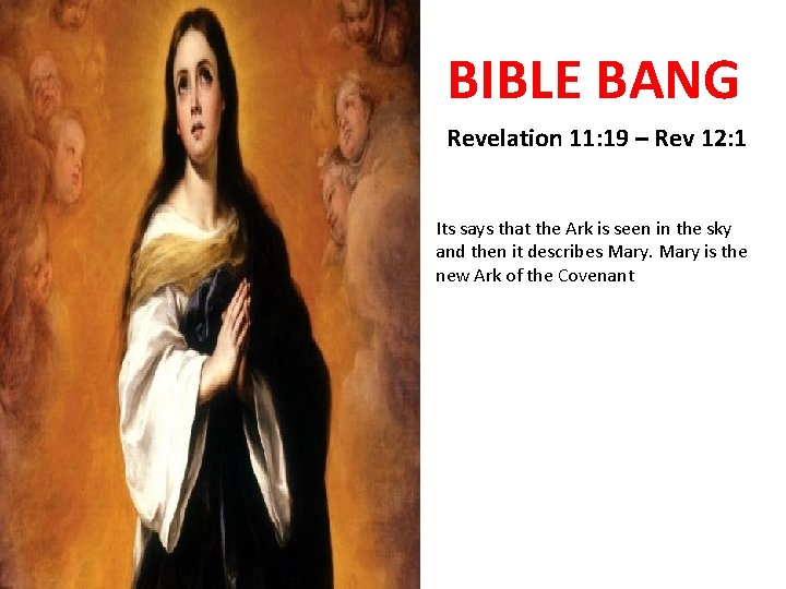 BIBLE BANG Revelation 11: 19 – Rev 12: 1 Its says that the Ark