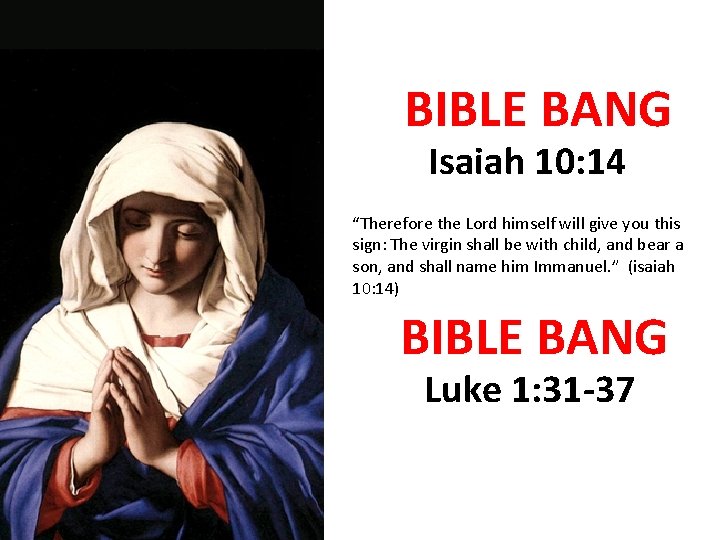 BIBLE BANG Isaiah 10: 14 “Therefore the Lord himself will give you this sign: