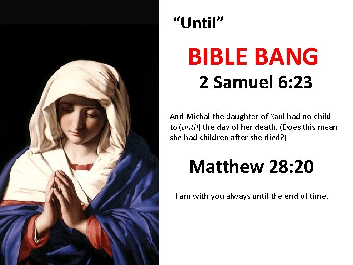 “Until” BIBLE BANG 2 Samuel 6: 23 And Michal the daughter of Saul had