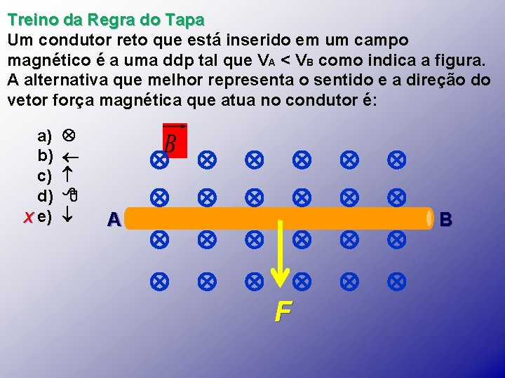 Treino da Regra do Tapa Um condutor reto que está inserido em um campo Treino da Regra do Tapa Um condutor reto que está inserido em um campo