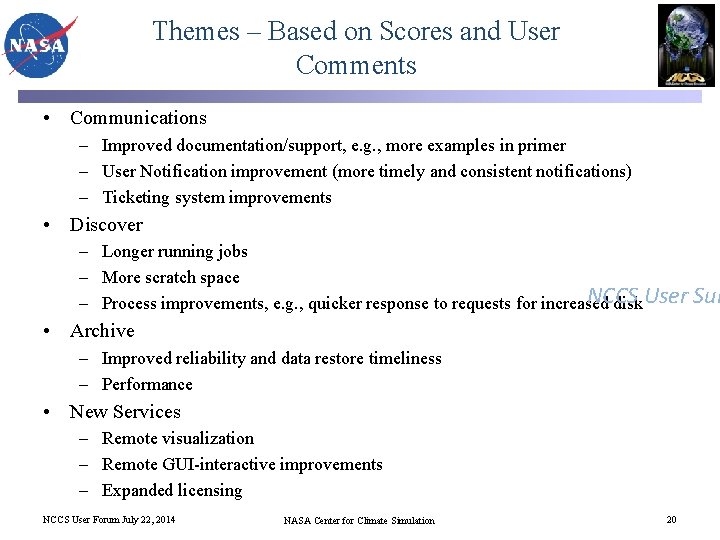 Themes – Based on Scores and User Comments • Communications – Improved documentation/support, e.