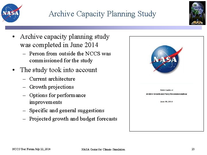 Archive Capacity Planning Study • Archive capacity planning study was completed in June 2014