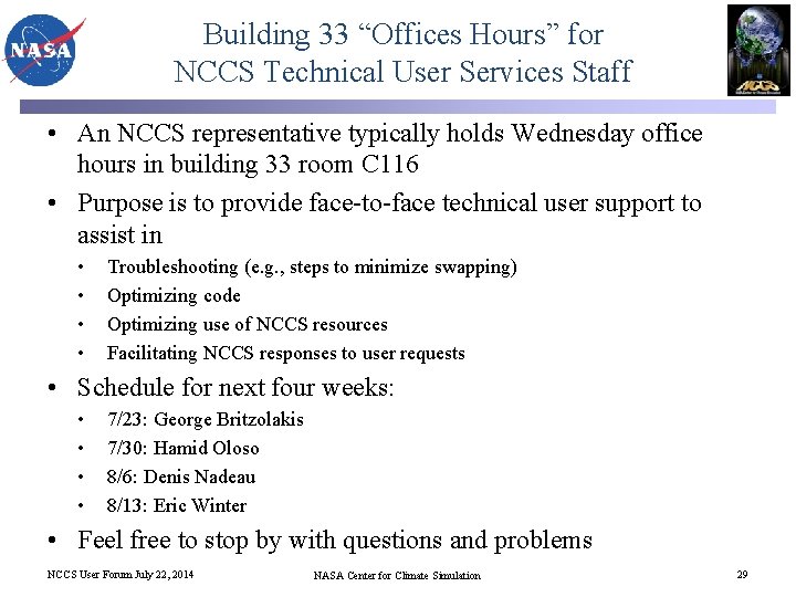 Building 33 “Offices Hours” for NCCS Technical User Services Staff • An NCCS representative