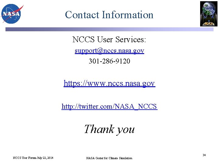 Contact Information NCCS User Services: support@nccs. nasa. gov 301 -286 -9120 https: //www. nccs.