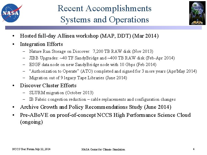 Recent Accomplishments Systems and Operations • Hosted full-day Allinea workshop (MAP, DDT) (Mar 2014)