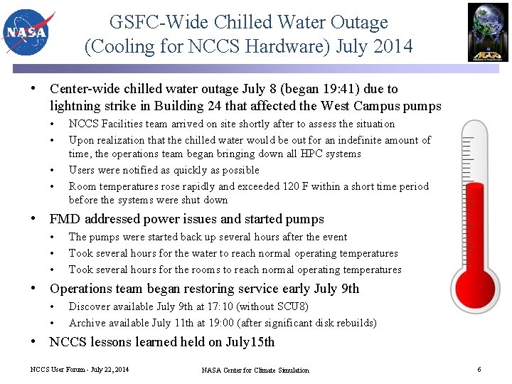 GSFC-Wide Chilled Water Outage (Cooling for NCCS Hardware) July 2014 • Center-wide chilled water