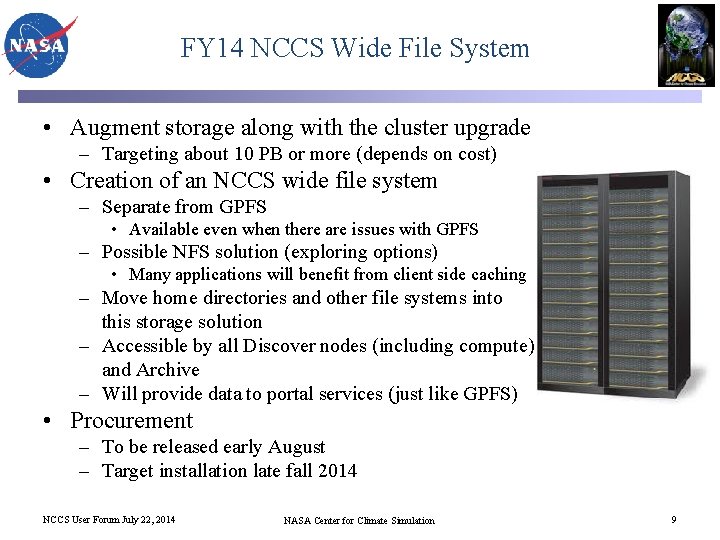 FY 14 NCCS Wide File System • Augment storage along with the cluster upgrade