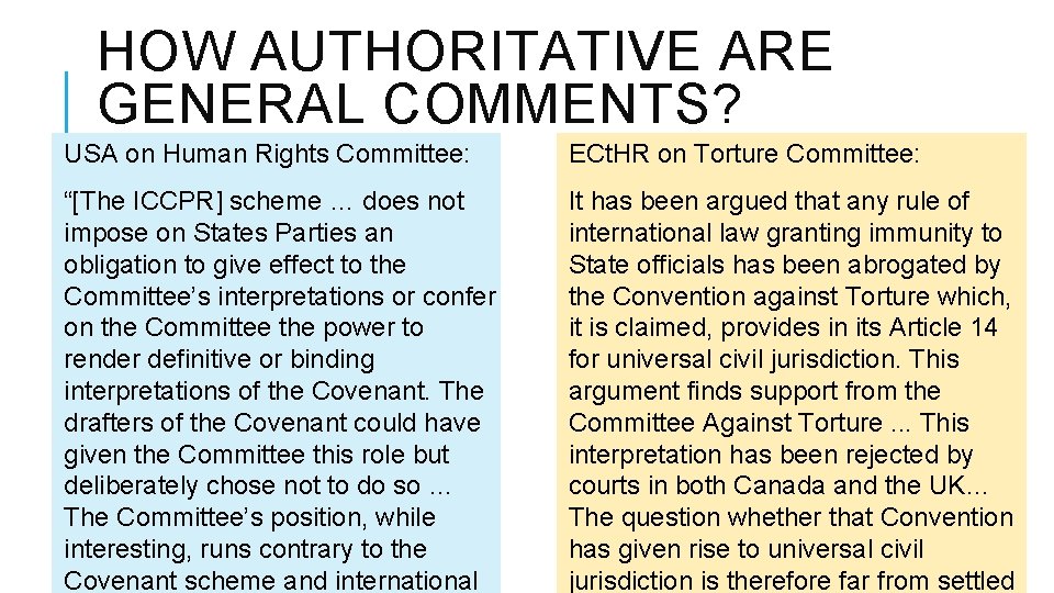 HOW AUTHORITATIVE ARE GENERAL COMMENTS? USA on Human Rights Committee: ECt. HR on Torture