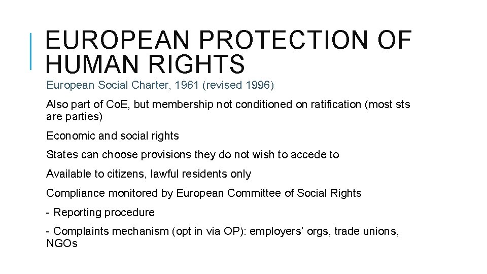 EUROPEAN PROTECTION OF HUMAN RIGHTS European Social Charter, 1961 (revised 1996) Also part of