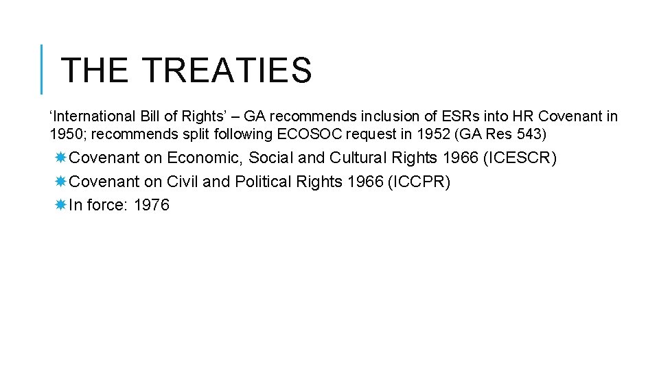 THE TREATIES ‘International Bill of Rights’ – GA recommends inclusion of ESRs into HR