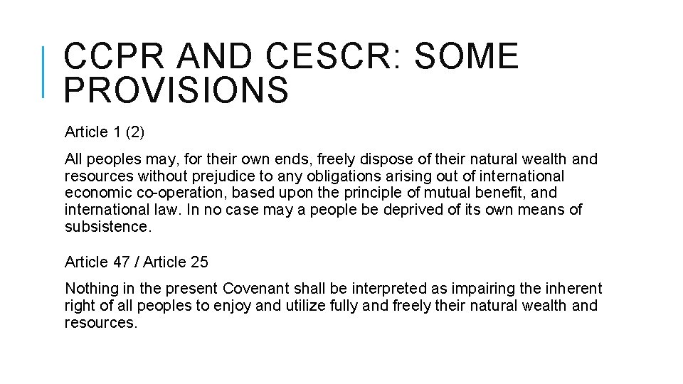 CCPR AND CESCR: SOME PROVISIONS Article 1 (2) All peoples may, for their own