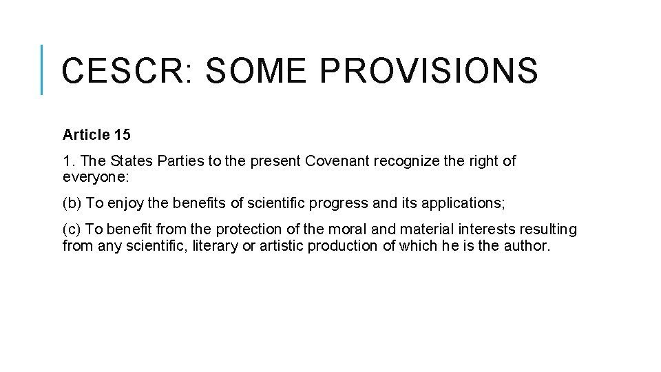 CESCR: SOME PROVISIONS Article 15 1. The States Parties to the present Covenant recognize