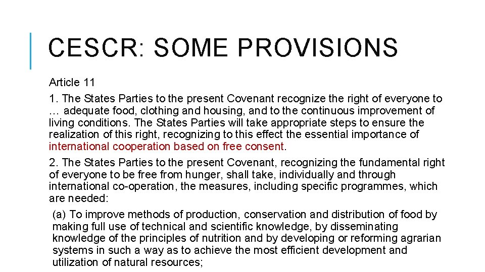 CESCR: SOME PROVISIONS Article 11 1. The States Parties to the present Covenant recognize