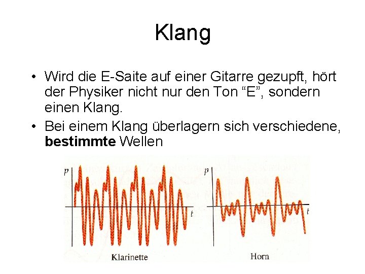 Klang • Wird die E-Saite auf einer Gitarre gezupft, hört der Physiker nicht nur