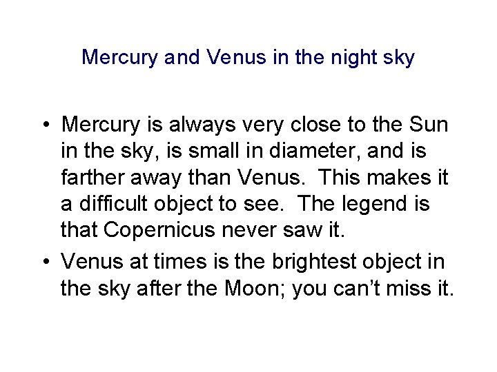 Mercury and Venus in the night sky • Mercury is always very close to