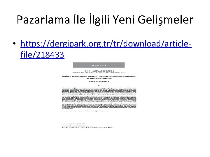 Pazarlama İle İlgili Yeni Gelişmeler • https: //dergipark. org. tr/tr/download/articlefile/218433 