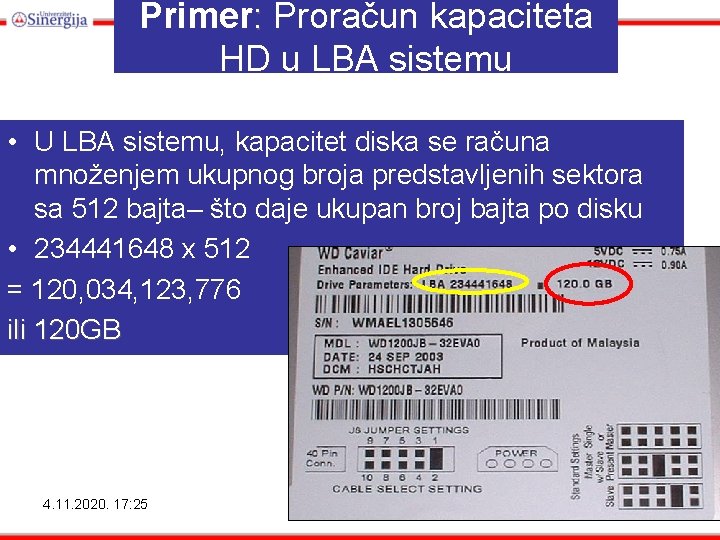 Primer: Proračun kapaciteta HD u LBA sistemu • U LBA sistemu, kapacitet diska se